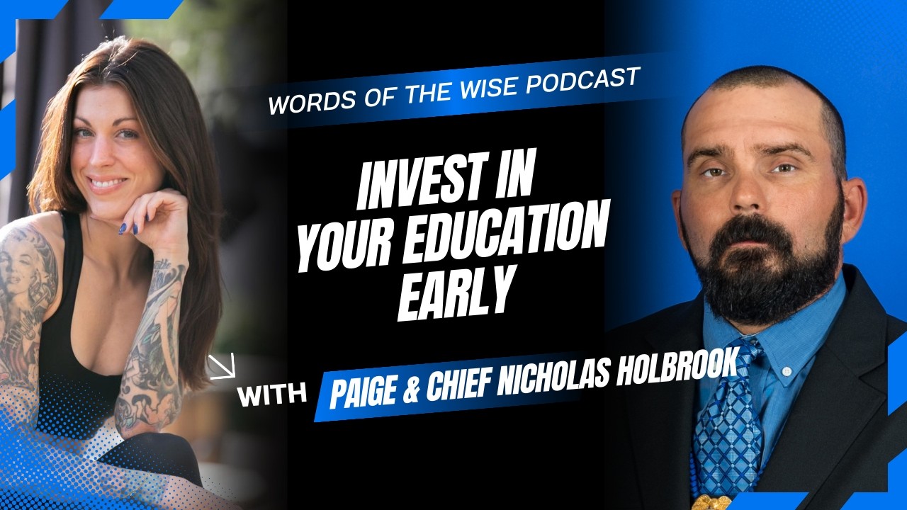 Words of the Wise Podcast: Chief Nicholas Holbrook — Invest in Your Education Early