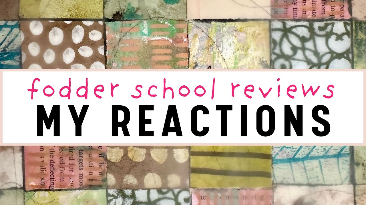 Watch as I React to My Online Mixed Media Art School (Fodder School) Reviews