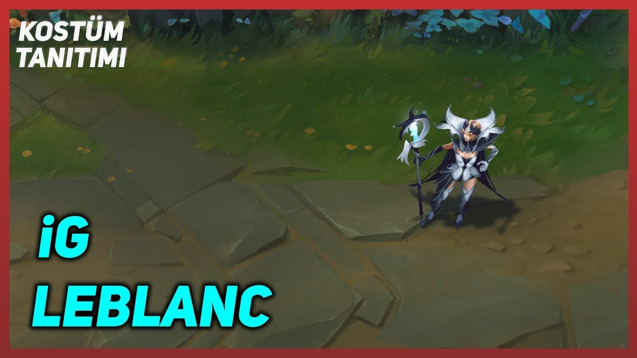 iG LeBlanc (Kost&uuml;m Tanıtımı) League of Legends