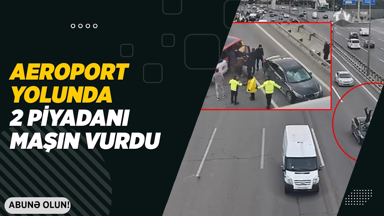 AEROPORT YOLUNDA 2 PİYADANI MAŞIN VURDU