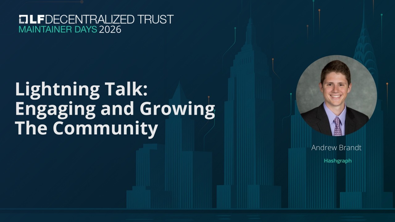 Lightning Talk: Engaging and Growing the Community - Maintainer Days 2026 -  Andrew Brandt