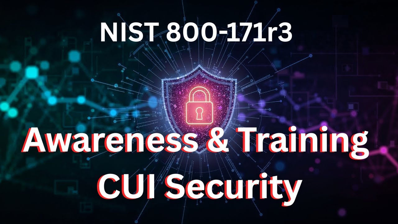 NIST 800 171r3 Awareness & Training for CUI Security