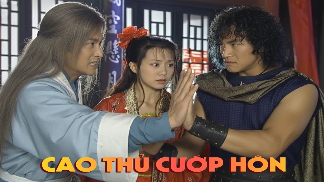 Phim Lẻ 2026 | Cao Thủ Cướp Hôn Full HD | Phim Kiếm Hiệp Trung quốc Hay Nhất