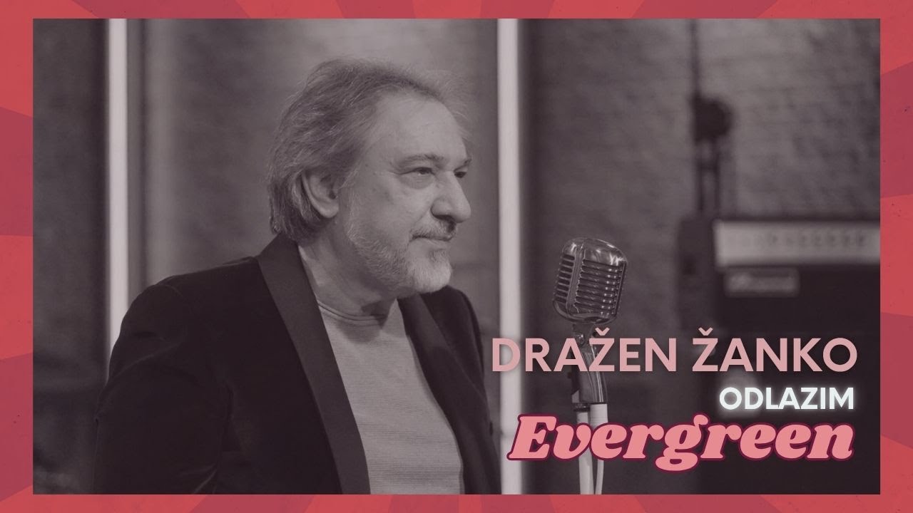 Dražen Žanko - Odlazim (Evergreen)