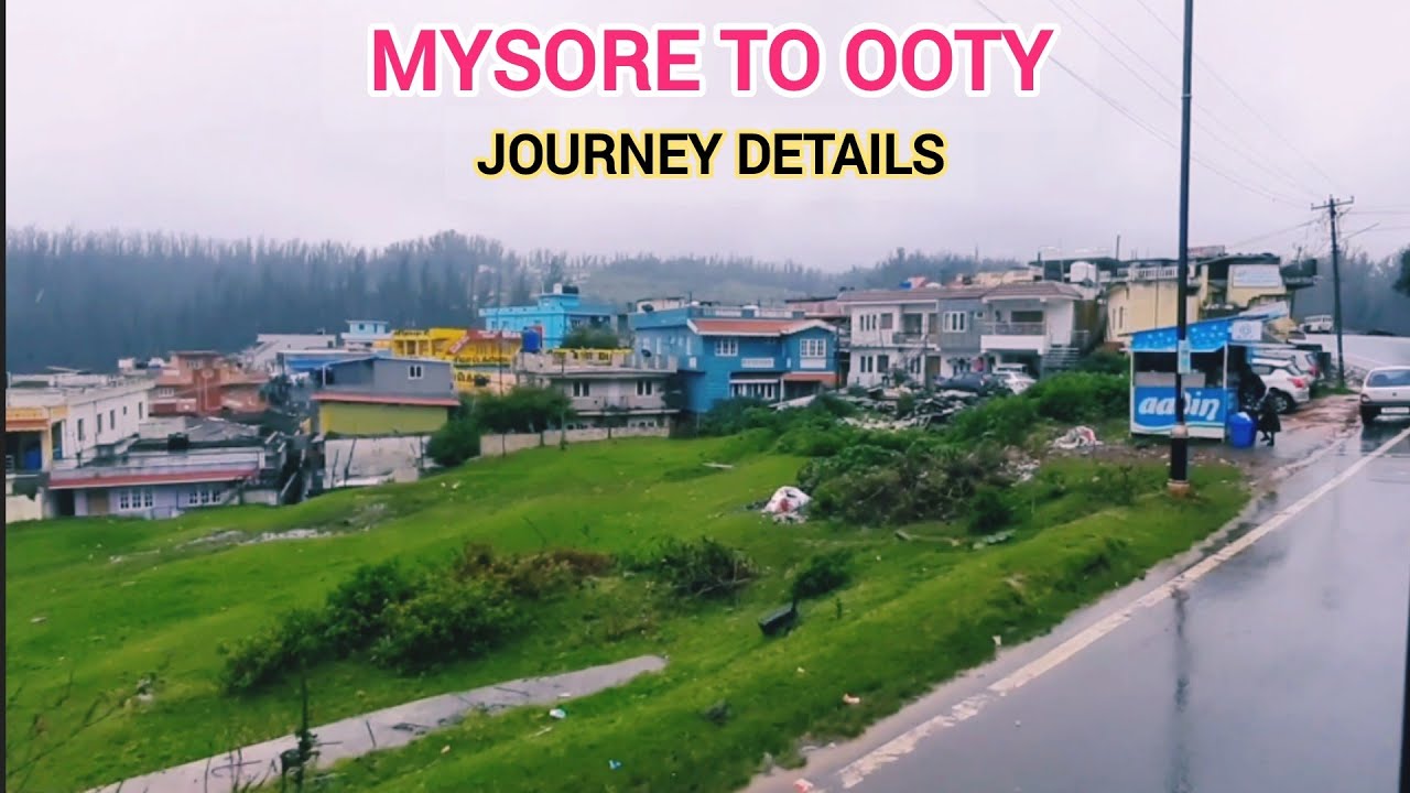 Mysore to Ooty Bus details | How to Reach Ooty from Mysore ? Journey Time and Trip details | Bus