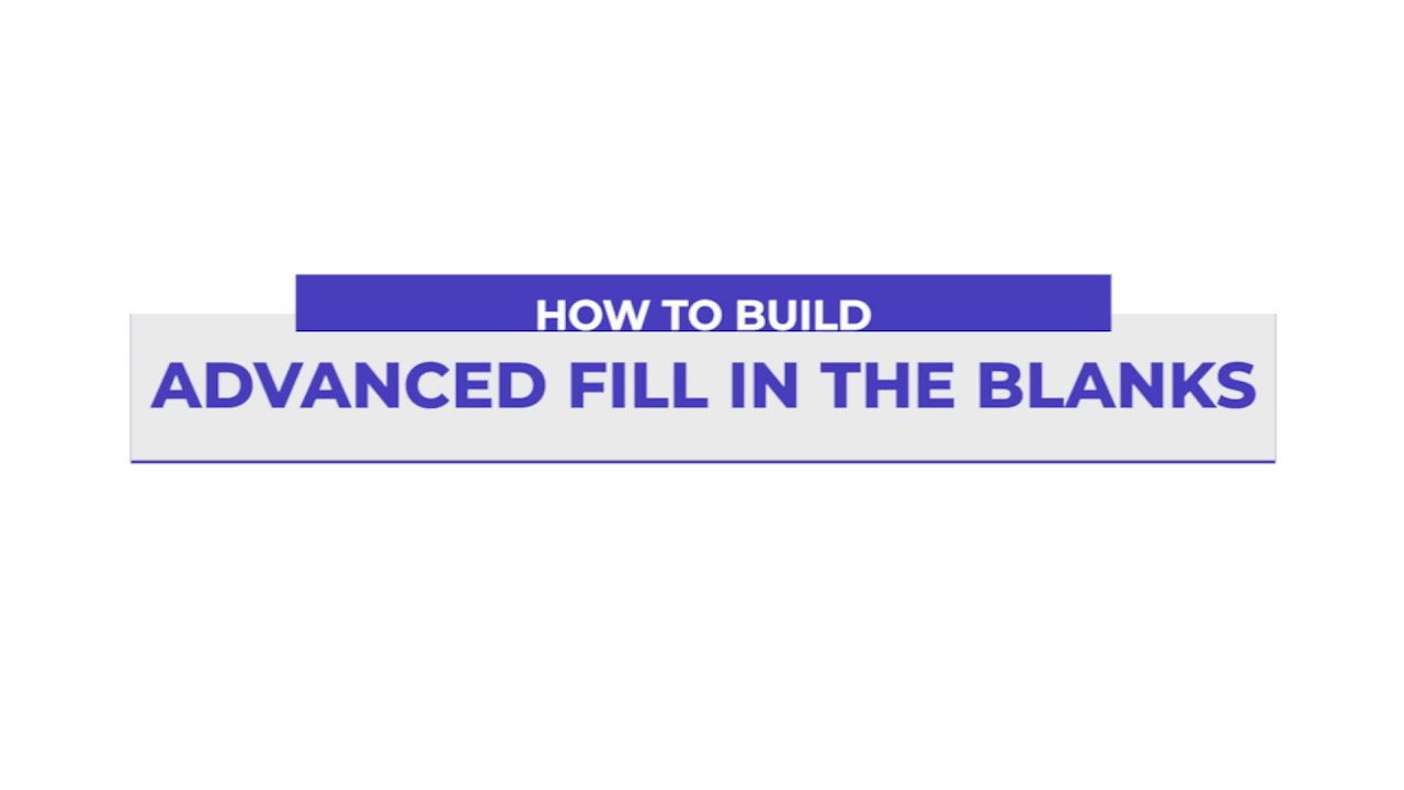 Advanced Fill in The Blanks