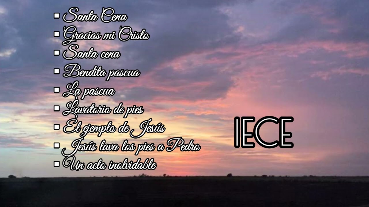 IECE  Himnos de Santa Cena / Lavatorio de pies