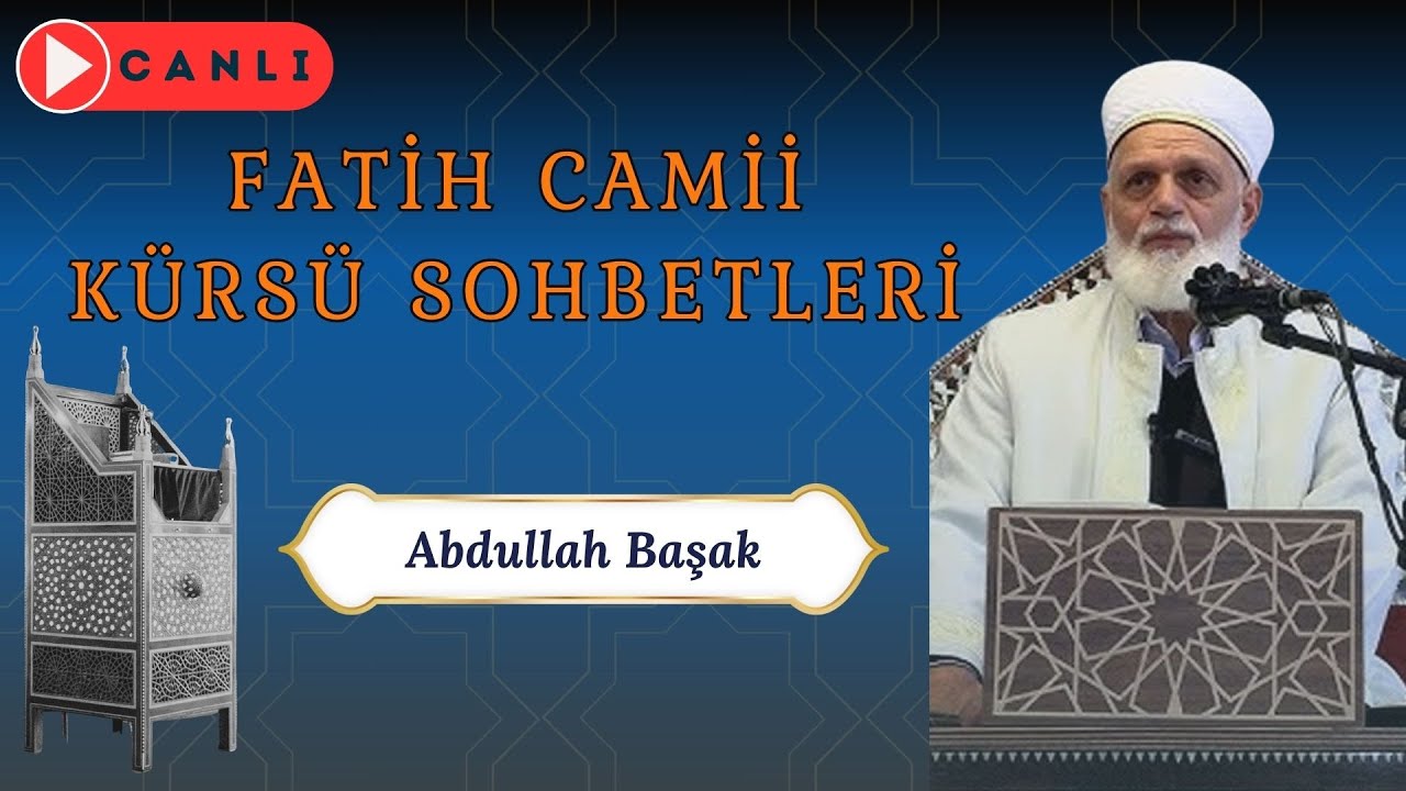 Fatih Camii Kürsü Sohbetleri  - 22.01.2026 - Abdullah Başak Hocaefendi - Ehlinden Dinle
