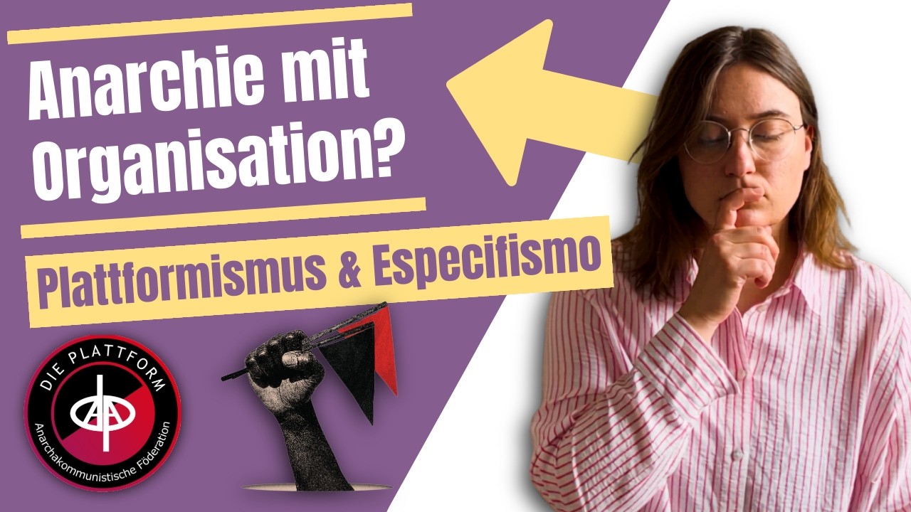 Plattformismus und Especifismo | Anarchie mit Organisation?