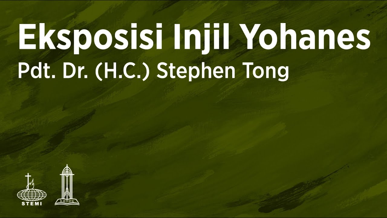 Eksposisi Yohanes (E03) - Pdt. Dr. (H.C.) Stephen Tong