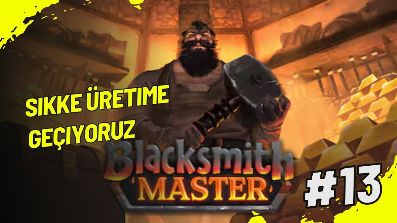 Sikke Üretimine Geçiyoruz Blacksmith Master 13. Bölüm Türkçe