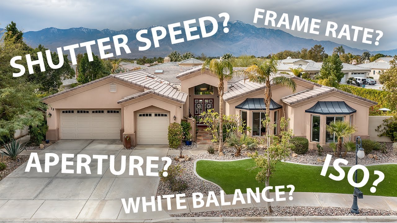 Camera Settings for Real Estate Videography