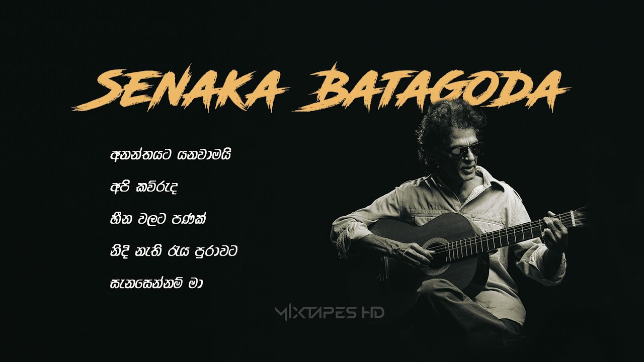 Senaka Batagoda Best Songs Collection - Mixtapes HD