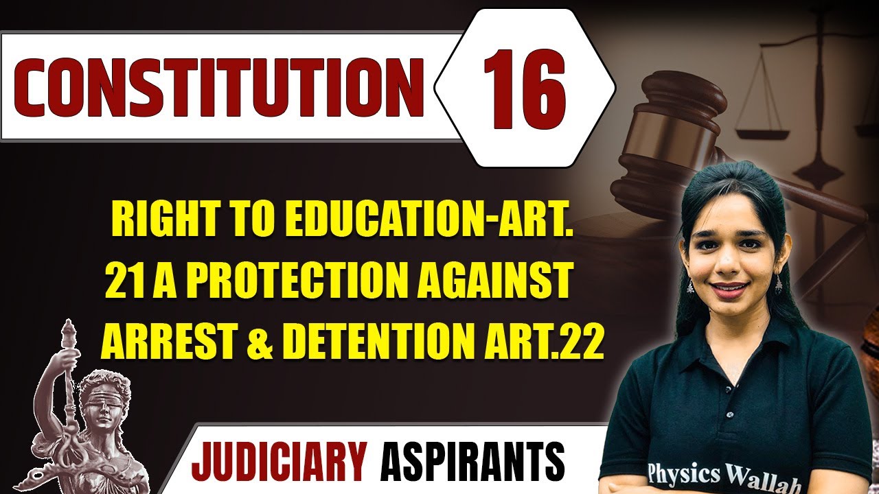Constitution 16 | Right To Education-Art. 21 | A Protection Against Arrest And Detention Art.22 |