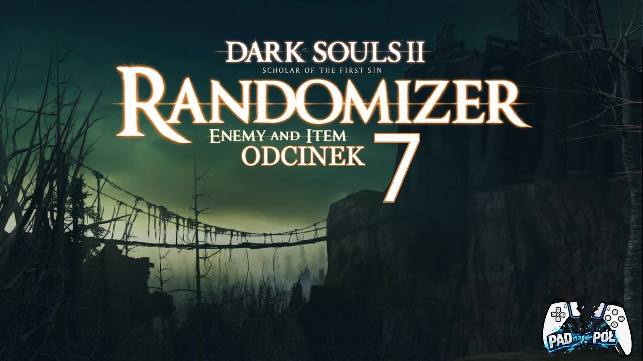 Złe decyzje = taka sytuacja - Dark Souls 2 Randomizer | PADnaPÓŁ | #07