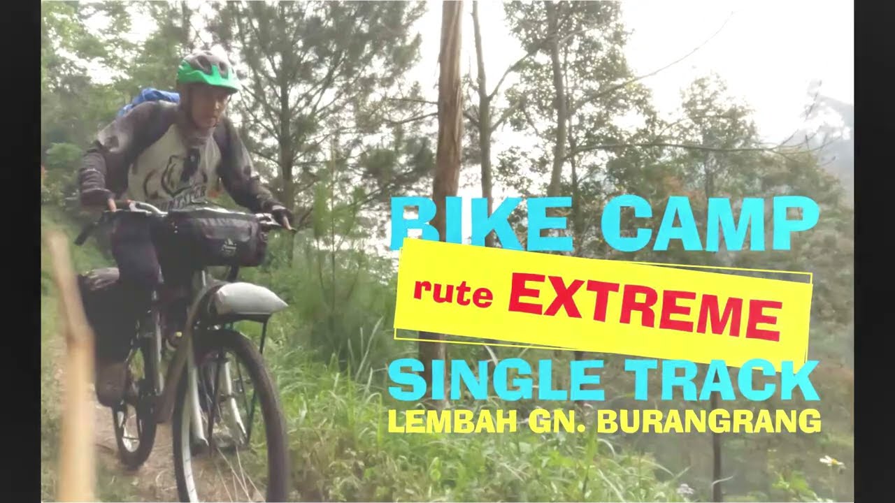 GOWES BIKE CAMPING RUTE CURAM LEMBAH GN.BURANGRANG |EXTRA FOKUS| #gowes #bikecamping #bikepacking
