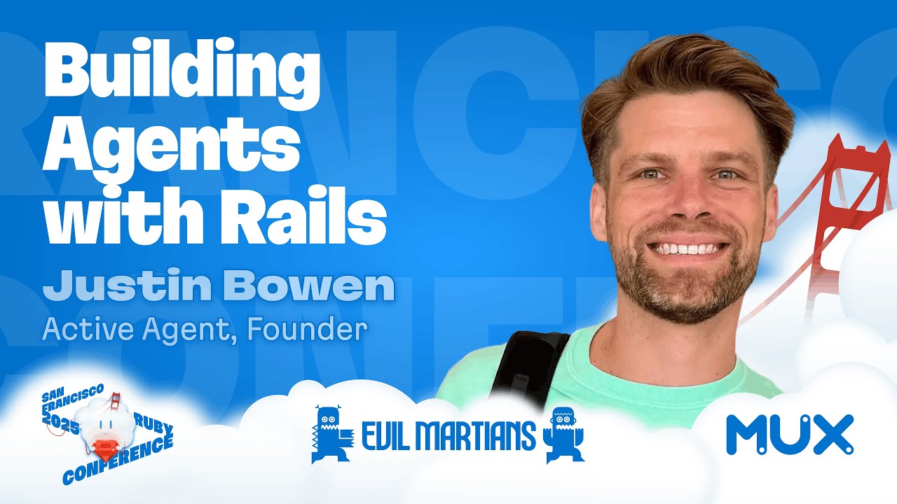 Justin Bowen: Building agents with Rails - Workshop. San Francisco Ruby Conference 2025