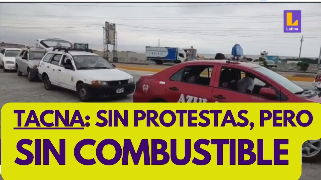 TACNA SIN COMBUSTIBLE: casi no hay gasolina, GLP ni GNV
