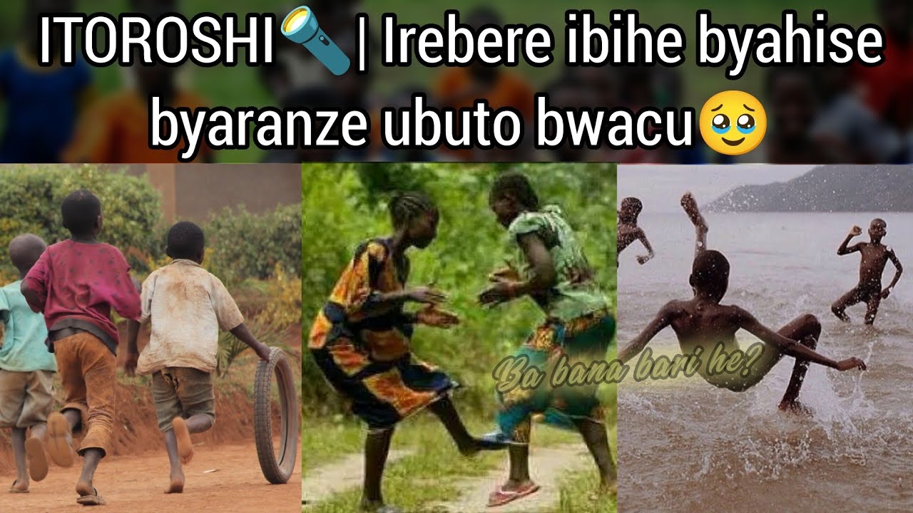 ITOROSHI🔦| Twibuke Bya bihe byo mu buto bwacu byahise🥹 BA BANA BARI HE - Aristide NDAHAYO