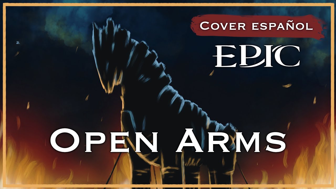 Open Arms - EPIC: The Musical (Cover español)
