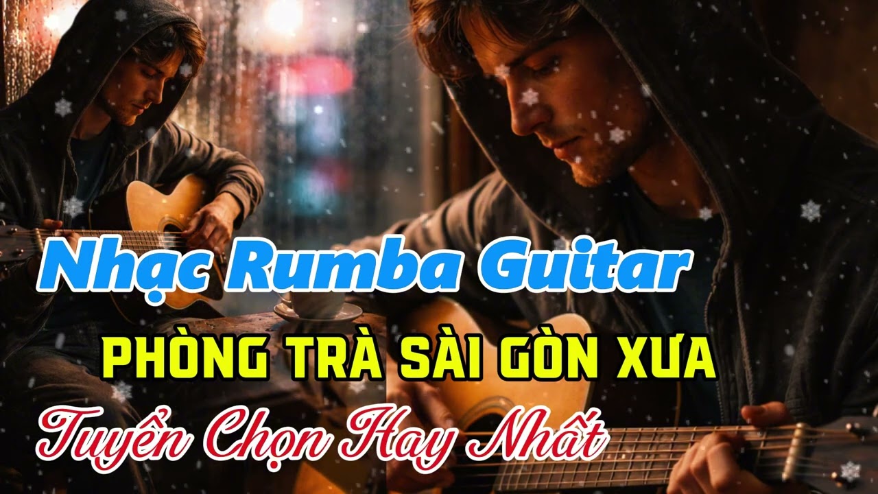 Chờ Người Tri Kỷ | Guitar Rumba Phòng Trà Sài Gòn, Âm Nhạc Nhẹ Cho Một Góc Cà Phê Đêm
