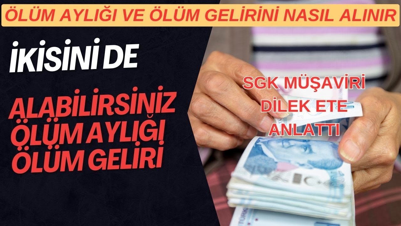 HEM ÖLÜM AYLIĞI HEM DE ÖLÜM GELİRİ ALABİLİRSİNİZ