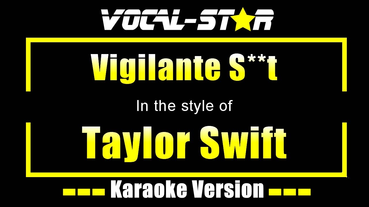 Vigilante S**t Karaoke | Taylor Swift Karaoke Version