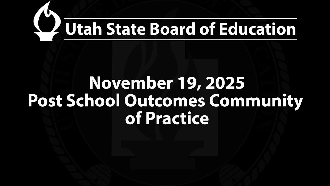 2025-11-19 | Post School Outcomes Community of Practice | USBE