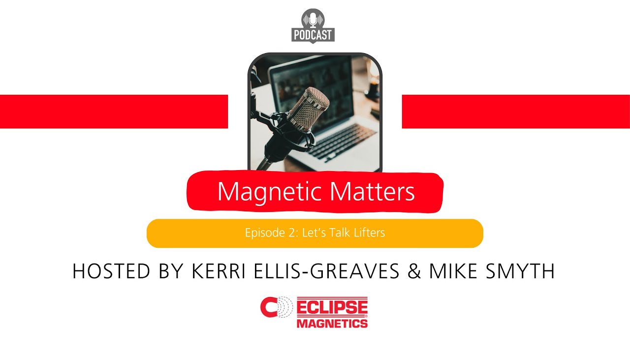 Let's Talk Lifters | Magnetic Matters Podcast | Eclipse Magnetics
