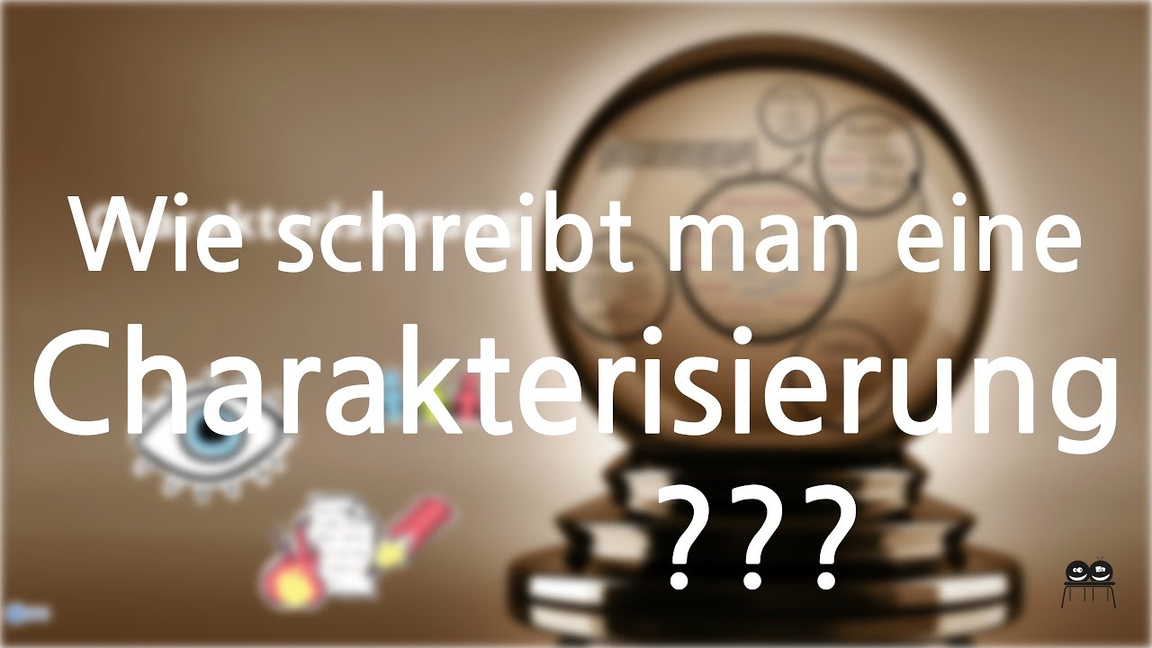 Wie schreibt man eine Charakterisierung?