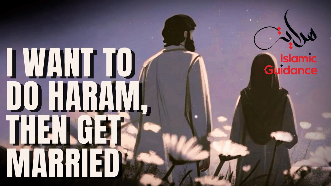 I Want To Do Haram, Then Get Married