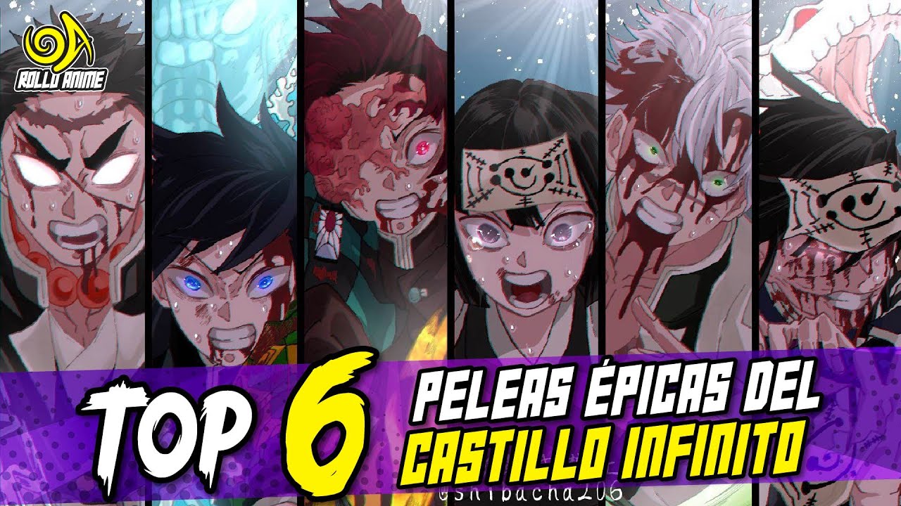 🔥TOP 6 Peleas Épicas del Castillo Infinito | De la Peor a la Mejor Batalla en Kimetsu no Yaiba🔥