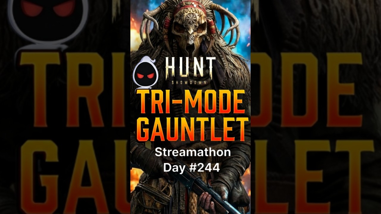 HUNT SHOWDOWN SOLO TRI-MODE GAUNTLET 🔥| Streamathon Day #244