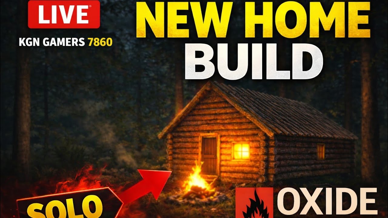 OXIDE LIVE 🔴 | SOLO New Home Building 🏠🔥 | KGN Gamers 7860