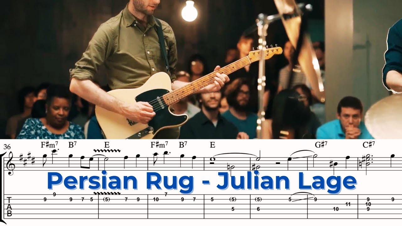 Julian Lage Has Done It Again!!! Persian Rug (Guitar Transcription) - Julian Lage