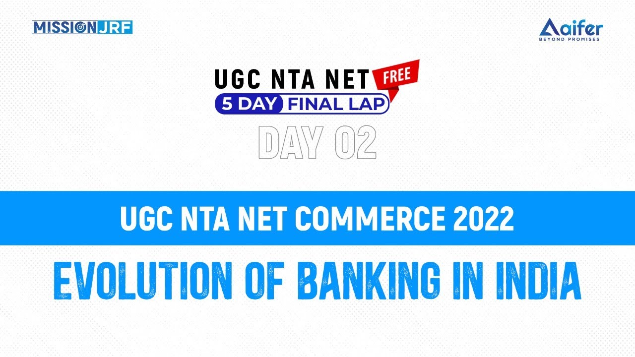 Evolution of Banking in India | UGC NET Commerce | UGC NTA NET 2022 | Final Lap Day 2