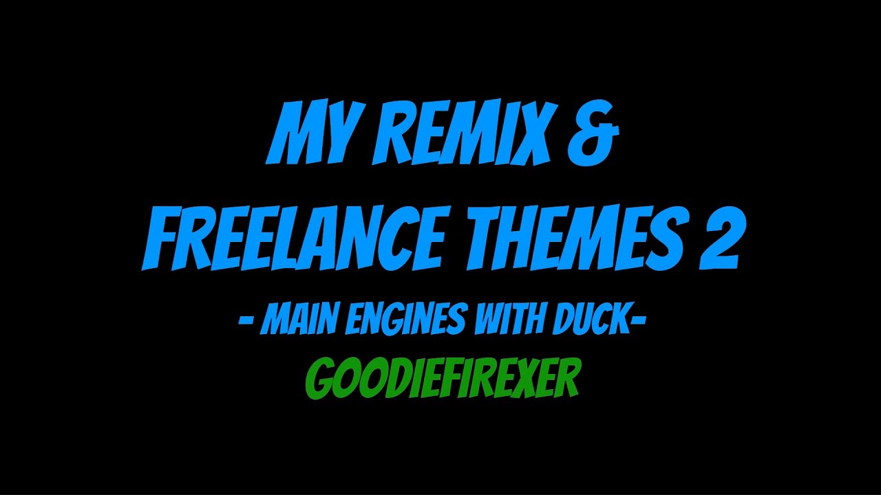 My Remix & Freelance Themes 2 - Main Engines with Duck