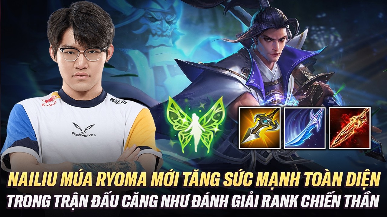 Nailiu M&uacute;a Ryoma Được Tăng Sức Mạnh To&agrave;n Diện Trong Trận Căng Như Đ&aacute;nh Giải Tr&ecirc;n Rank Chiến Thần