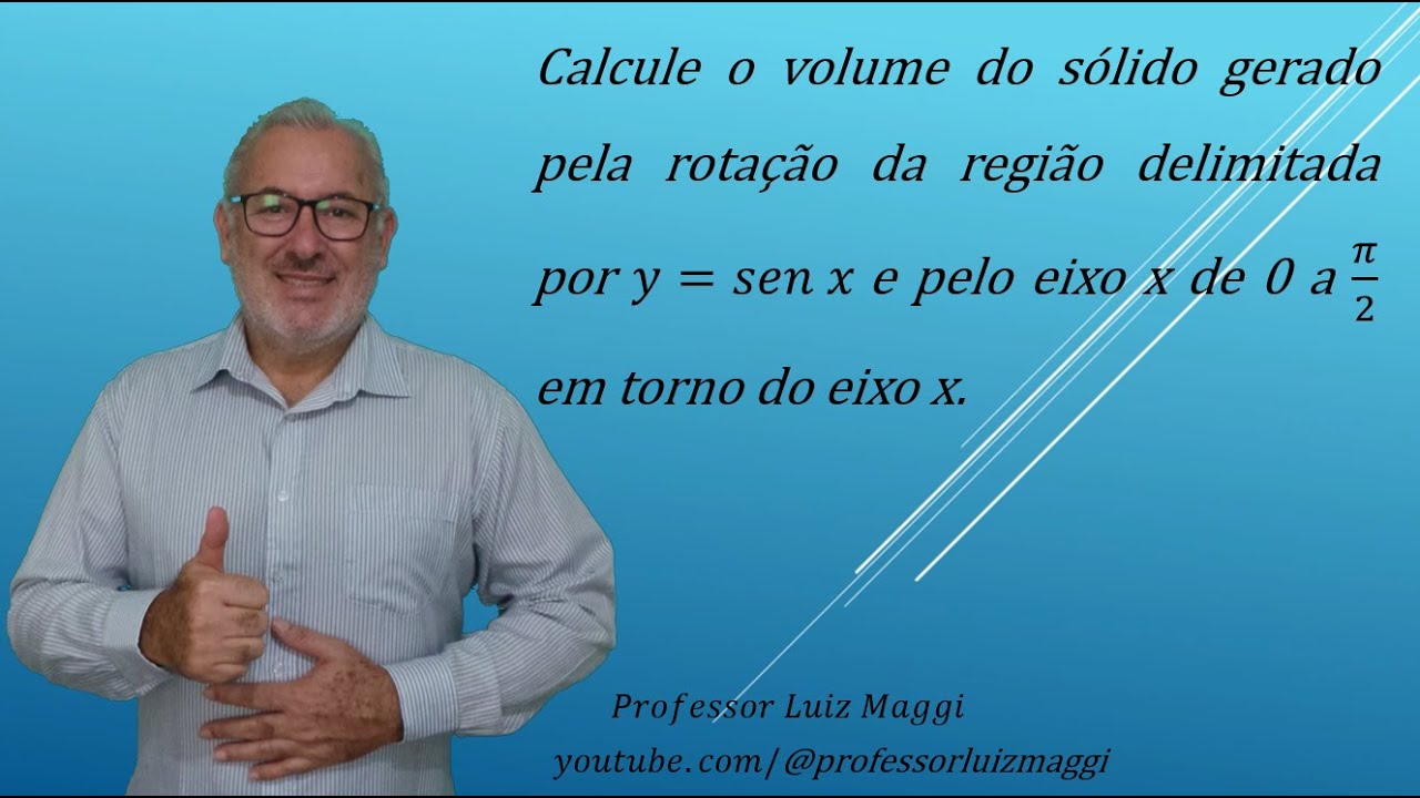 VOLUME DE UM SÓLIDO DE REVOLUÇÃO