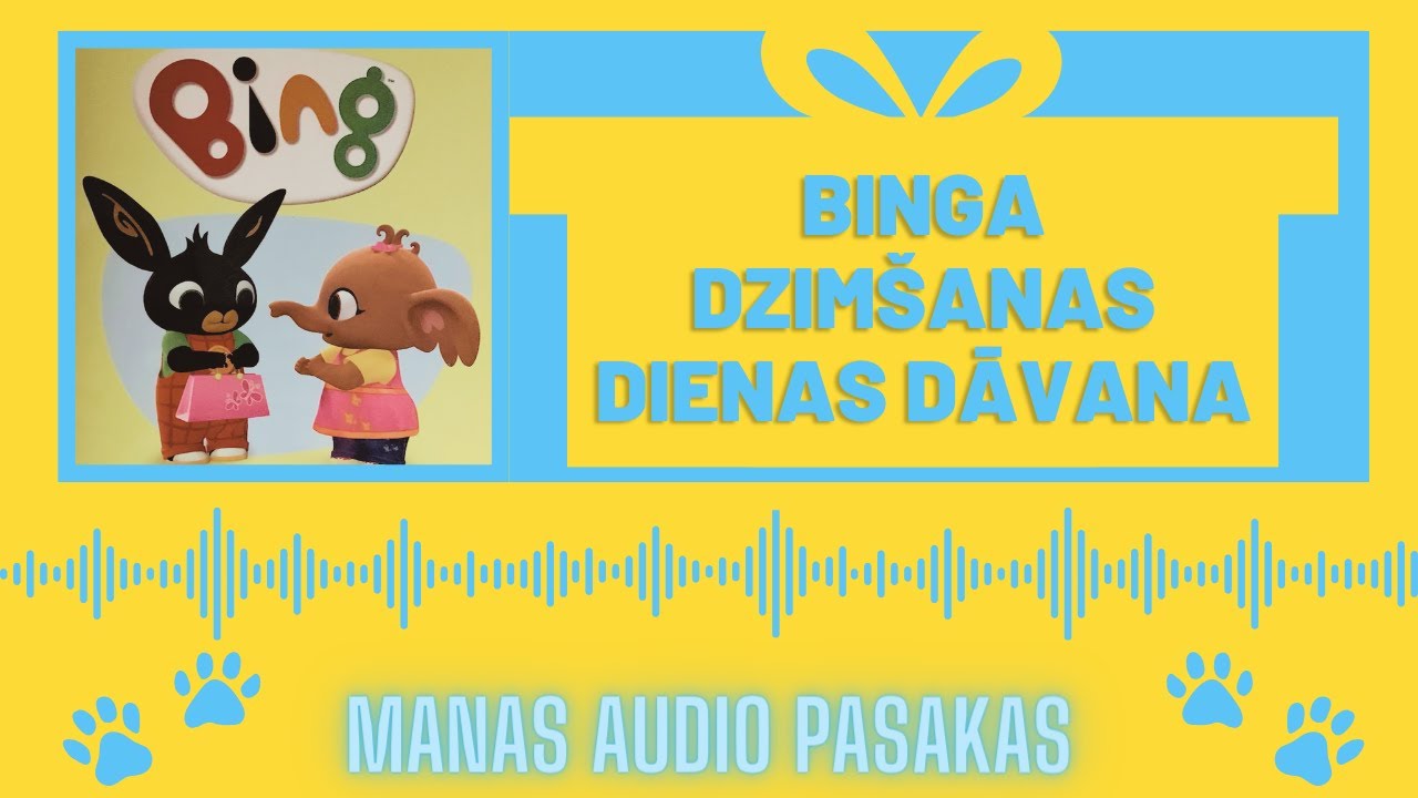 BINGS DZIMŠANAS DIENAS DĀVANA audio pasaka