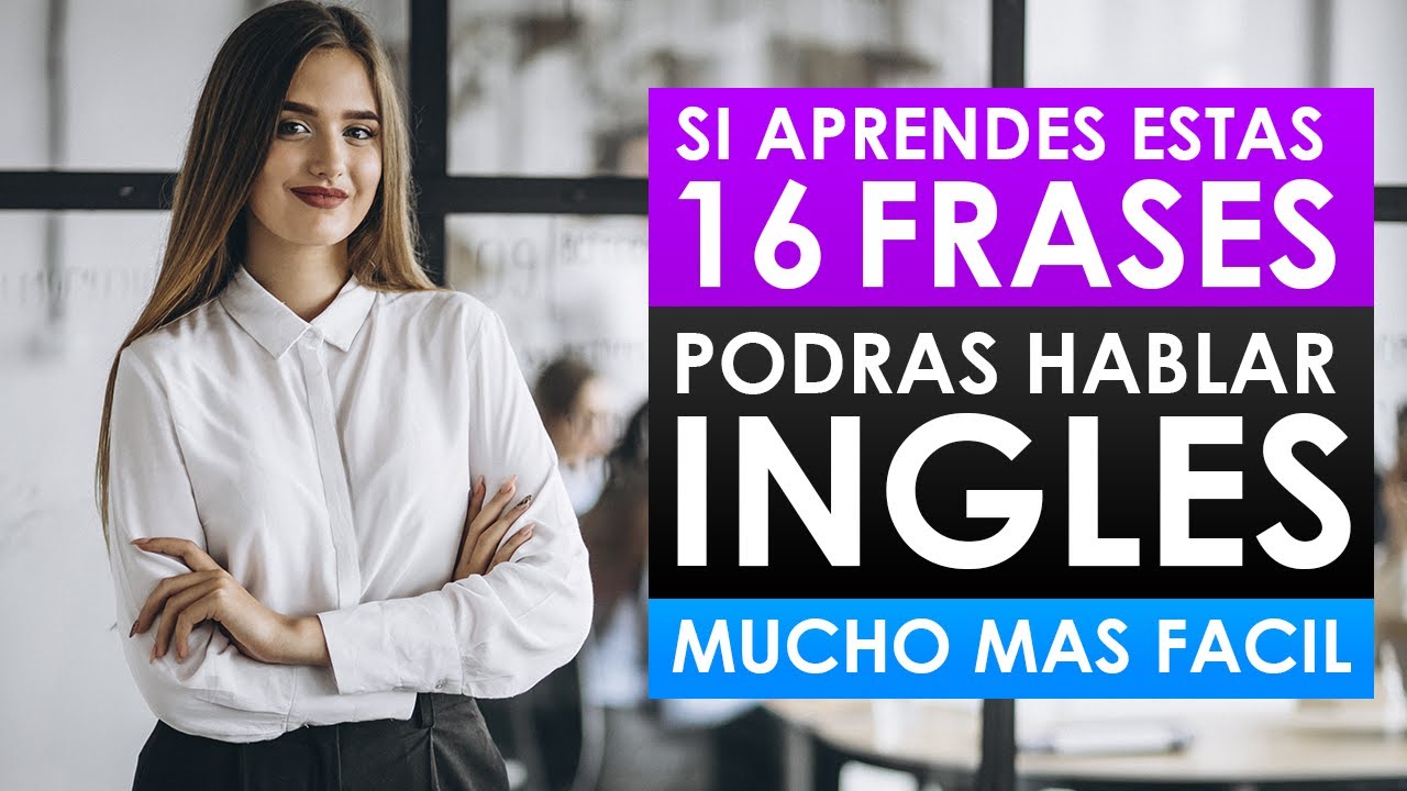 🔴 16 FRASES CON LAS QUE HABLARÁS COMO UN NATIVO 🗽| EN INGLÉS Y ESPAÑOL 👅