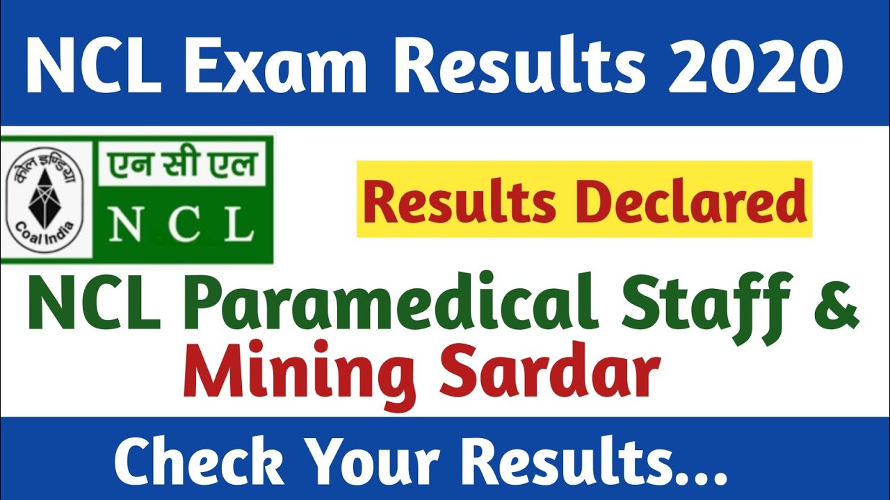 Ncl Paramedical Staff & Mining Sirdar Results 2020 ||  पैरामेडीकल स्टाफ & माइनीग सरदार परीणाम घोषीत