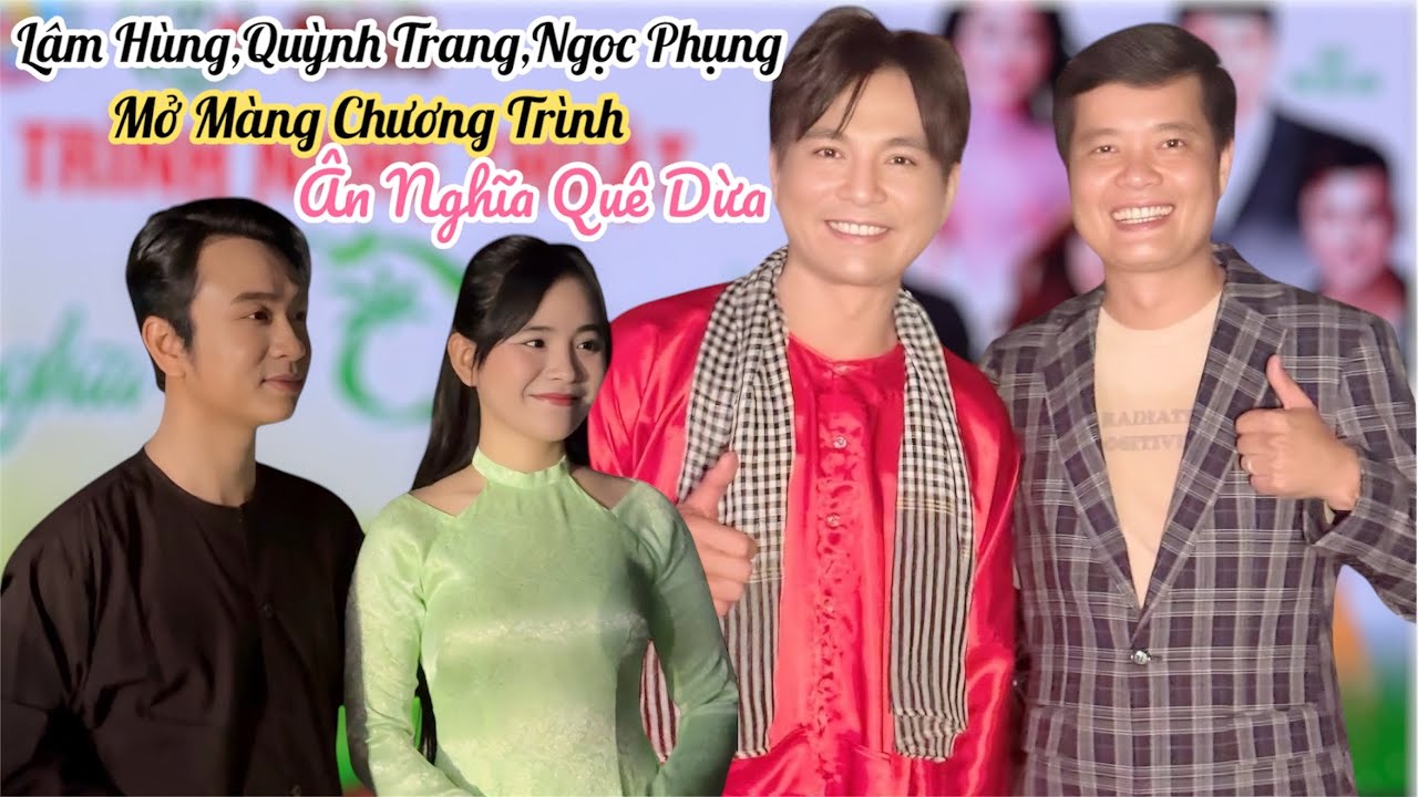 Cs Lâm Hùng Cs Quỳnh Trang Cs Ngọc Phụng Mở Màng Bài Cây Cầu Dừa Trọng Chương Trình Ân Nghĩ Quê Dừa