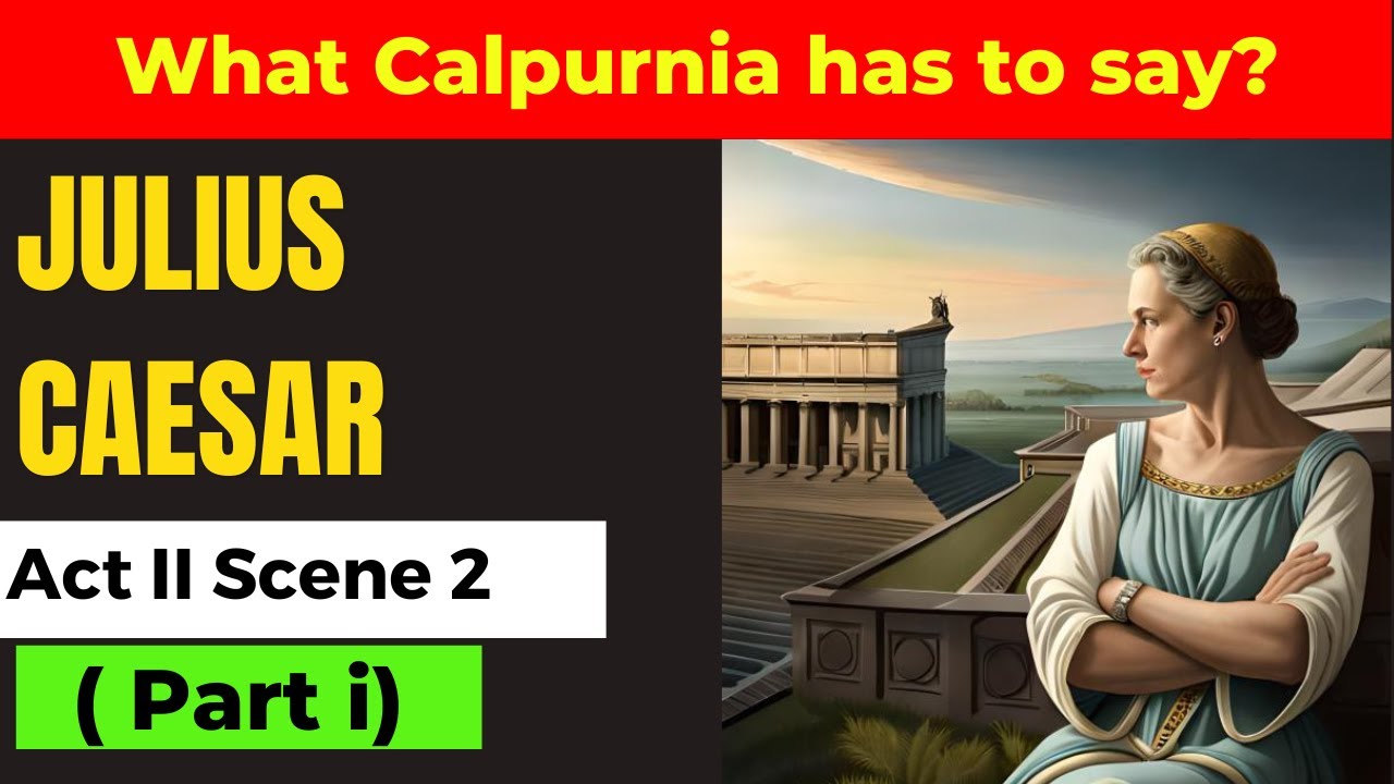 Julius Caesar Act II Scene 2 |William Shakespeare | Explanation in English|