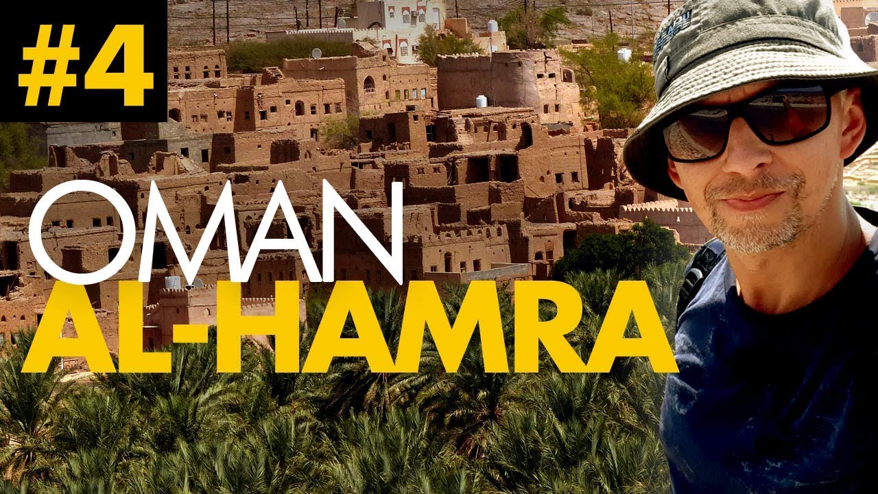 #04 - OMAN | AL-HAMRA + MISFAT - dwie malownicze miejscowości niedaleko Nizwy | VLOG (+SUBTITLES)