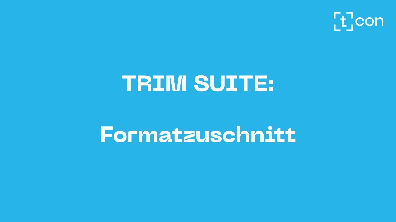 TRIM SUITE - Formatzuschnitt für die Fertigung in SAP