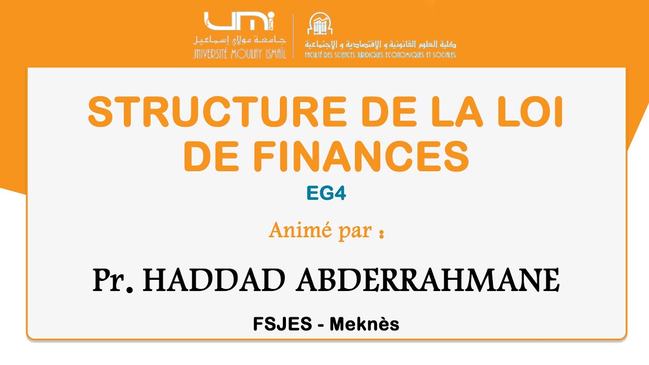 Pr. Abderrahmane HADDAD  - EG4 : Finances publiques - Partie 1 :  Structure de la loi de finances