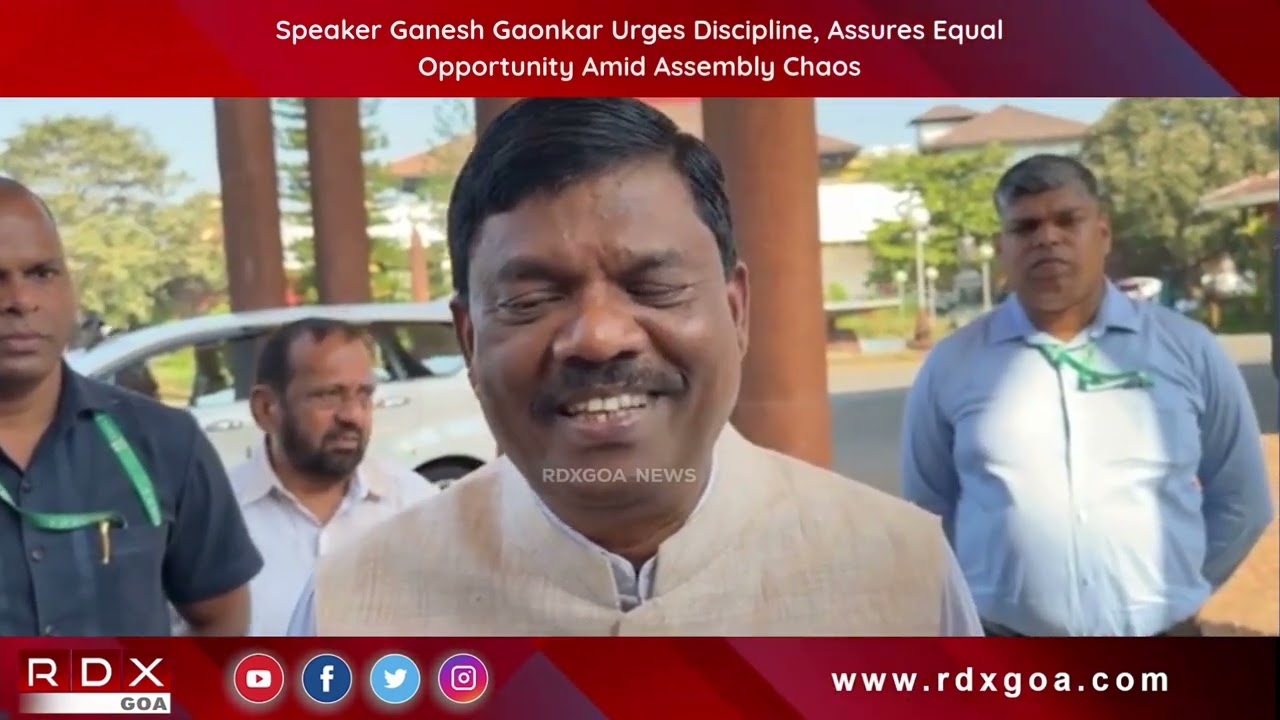 Speaker Ganesh Gaonkar Urges Discipline, Assures Equal Opportunity Amid Assembly Chaos