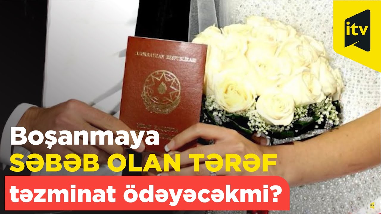 Boşanmaya səbəb olan tərəf təzminat ödəyəcəkmi?