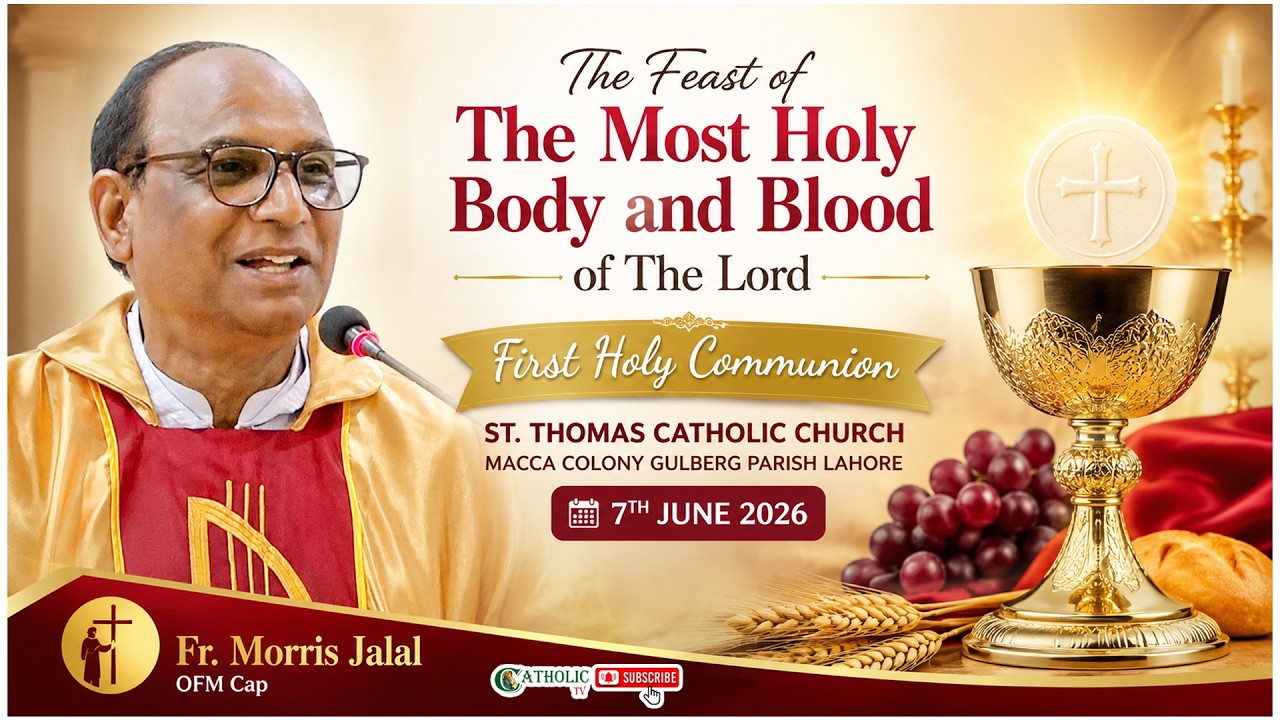 The Feast of Corpus Christi | First Holy Communion | Fr. Morris Jalal OFM Cap | 7th June 2026